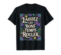 Laissez Les Bon Temps Rouler Floral Mardi Gras Homme Femme T-Shirt