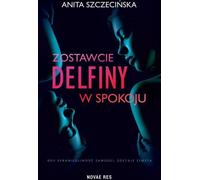 Laissez les dauphins tranquilles - Anita Szczecińska (Literatur, Gesellschaft auf Polnisch)
