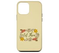 Laissez-Les fleurir Un état d'esprit Positif, vaincre la Paix, Mignonne Coque pour iPhone 12 Mini