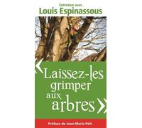 Laissez-Les Grimper Aux Arbres - Entretien Avec Louis Espinassous
