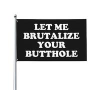 Laissez-moi brutaliser votre drapeau de maison Butthole, drapeau de 3 x 5 pieds sur un seul côté à l'extérieur, bannières anti-décoloration aux couleurs vives, décoration extérieure de cour