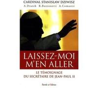 Laissez-moi m'en aller ! Dziwisz (Auteur)