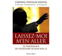 Laissez-moi m'en aller ! La force dans la faiblesse - Dziwisz - Parole Et Silence Eds - broché - Essai
