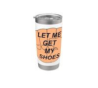 Laissez-moi prendre mes chaussures Gobelet isotherme en acier inoxydable double paroi