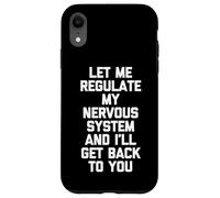 Laissez-Moi réguler Mon système nerveux et Je Vous reviendrai Coque pour iPhone XR