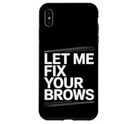 Laissez-moi réparer vos sourcils - Brow Tech Coque pour iPhone XS Max