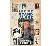 Laissez-moi rester seule : Le journal de Rachel Corrie