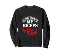 Laissez-Moi Savoir si Mes Biceps se gênent Sweatshirt