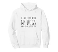 Laissez-Moi vérifier auprès de Mes Chiens et Je Vous recontacterai Sweat à Capuche