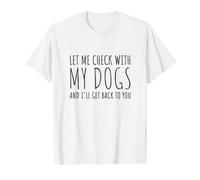 Laissez-Moi vérifier auprès de Mes Chiens et Je Vous recontacterai T-Shirt Graphique avec Valeur, Homme, Blanc, XL