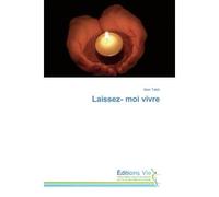 Laissez- moi vivre - Alain Tabib - Vie Editions - broché - Etude