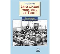 Laissez-moi vous dire un truc ! Les tourments du jeune Rase-Bitume - Yves Aubry - Scribest Publications - broché - Roman