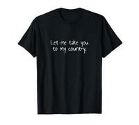 Laissez-moi vous emmener dans mon pays. T-Shirt