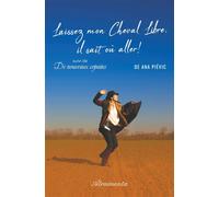 Laissez mon cheval libre, il sait où aller ! Suivi de De nouveaux copains - Ana Piévic - Atramenta - broché - Théâtre