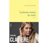 Laissez-nous la nuit Premier roman - Pauline Claviere - Grasset - broché - Roman
