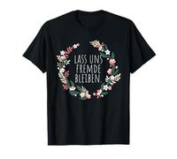 Laissez-nous rester étrangers sarcasme dictons amusants T-Shirt