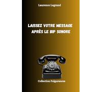 Laissez votre message après le bip sonore