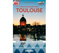 Laissez-Vous Guider Dans Toulouse
