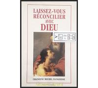 LAISSEZ-VOUS RECONCILIER AVEC DIEU