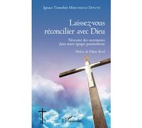 Laissez-vous réconcilier avec Dieu: Nécessité des sacrements dans notre époque postmoderne