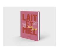 Lait et Miel - Edition anniversaire Rupi Kaur (Auteur), Rupi Kaur (Notes), Camila Cabello (Notes), Malala Yousafzai (Notes), Sabine Rolland (Traduction)