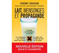 Lait, mensonges et propagande - nouvelle edition - Thierry Souccar - Thierry Souccar Eds - broché - Guide
