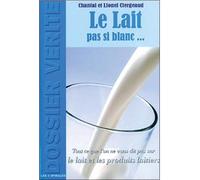 Lait pas si blanc - Lionel Clergeaud - Trois Spirales - broché - Guide