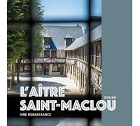 Collectif – L'aître Saint-Maclou - Rouen : Une renaissance