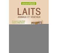 Laits animaux et végétaux - un concentré de bienfaits pour votre santé, votre beauté et votre maison.