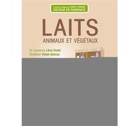 Laits animaux et végétaux - un concentré de bienfaits pour votre santé, votre beauté et votre maison.