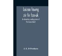 Laizao Tawng Zîr Tir Tza-Uk; An Elementary Reading Primer Of The Laizao Dialect