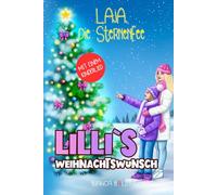 Laja, die Sternenfee: Lillis Weihnachtswunsch: Ein aktives Mutmachbuch für Mädchen und Jungen ab 8 Jahre. Zeichne, beantworte Fragen, lerne ein Lied ... und jede Menge Mut erwarten Dich.