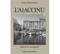 L'Ajaccinu Ajaccio et son parler - Collectif - Piazzola Alain Eds - broché - Méthode de langue
