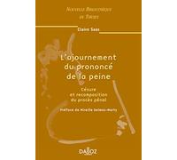 L'Ajournement du prononcé de la peine : Césure et Recomposition du procès pénal