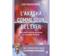 L'Akasha comme seuil de l'éveil - Faire le lien entre la vie quotidienne et la Conscience Spirituelle