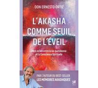 L'Akasha comme seuil de l'éveil - Faire le lien entre la vie quotidienne et la Conscience Spirituelle - Ernesto Ortiz - Véga Editions - ebook (ePub) - Essai