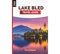 LAKE BLED Travel Guide 2026: Scenic Hikes, Island Church Visits, and Castle Views in Slovenia
