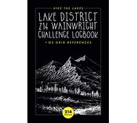Lake District 214 Wainwright Challenge Logbook: Bagging, Trekking & Hiking The Lakes with Peak OS Grid References 6” x 9” Inches 220 Pages