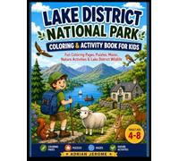 LAKE DISTRICT NATIONAL PARK COLORING & ACTIVITY BOOK FOR KIDS: Fun Coloring Pages, Puzzles, Mazes, Nature Activities & Lake District Wildlife
