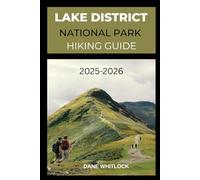 LAKE DISTRICT NATIONAL PARK HIKING GUIDE 2025 - 2026
