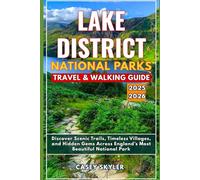 Lake District National Park Travel and Walking Guide 2025-2026: Discover Scenic Trails, Timeless Villages, and Hidden Gems Across England’s Most Beautiful National Park