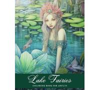 Lake Fairies Coloring Book: A Coloring Journey of Creativity and Relaxation