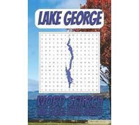 Lake George Word Search Puzzle Book: Easy to Read Print about Lake George, New York, The Adirondacks & More | 6x9 inches, 110 pages | 50+ Puzzles … ... Vacation, Holidays and Stocking Stuffer