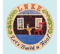 Lake - Let's Build a Roof [Import]