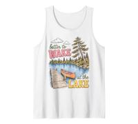 Lake Life Better to Wake At The Lake Cabin Lover Débardeur