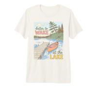 Lake Life Better to Wake At The Lake Cabin Lover T-Shirt Haut de Gamme