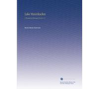 Lake Maxinkuckee: A Physical and Biological Survey V. 2