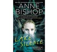 Lake Silence Anne Bishop (Auteur)