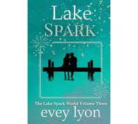 Lake Spark: The Complete Collection Volume Three