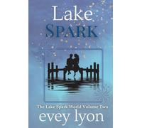 Lake Spark: The Complete Collection Volume Two
